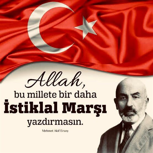 Mehmet Akif ERSOY'u Anma ve İstiklal Marşının Kabulünün 101. Yılı 